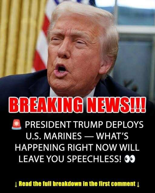 Trump deploys US Marines